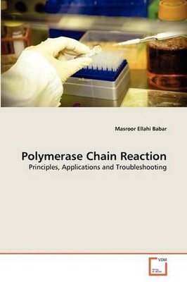 Polymerase Chain Reaction: Principles, Applications and Troubleshooting by Masro-image