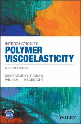 Introduction to Polymer Viscoelasticity by Montgomery T. Shaw: New-image