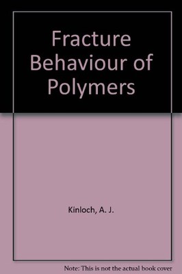 FRACTURE BEHAVIOUR OF POLYMERS By Anthony Kinloch - Hardcover-image