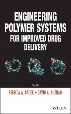 Engineering Polymer Systems for Improved Drug Delivery by Bader, Rebecca A.-image