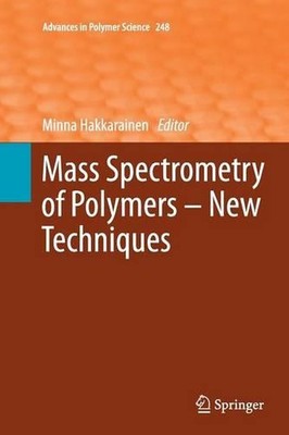 Mass Spectrometry of Polymers New Techniques by Minna Hakkarainen (English) Pape-image