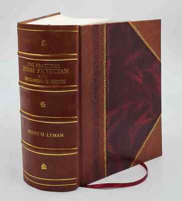 The Practical Home Physician And Encyclopedia Of Medicine : A Gu [Leather Bound]-image