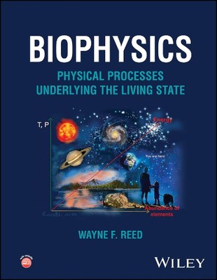 Biophysics: Physical Processes Underlying the Living State by Wayne F. Reed (Eng-image