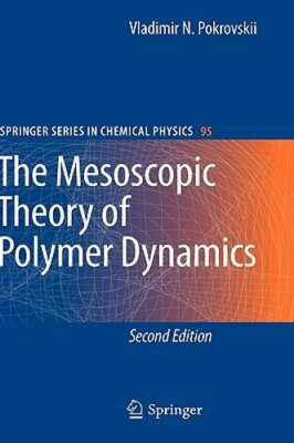 The Mesoscopic Theory of Polymer Dynamics by Vladimir N Pokrovskii: New-image