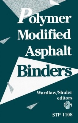 Polymer Modified Asphalt Binders (Ast..., Shuler, Scott-image