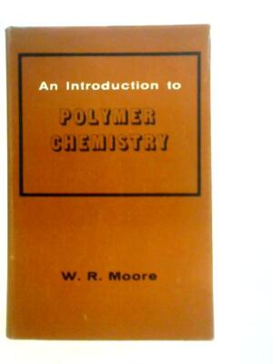 An Introduction to Polymer Chemistry (W.R.Moore - 1967) (ID:87061)-image