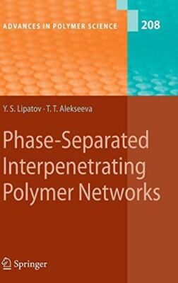 Phase-Separated Interpenetrating Polymer Networks: 208 (Advances-image