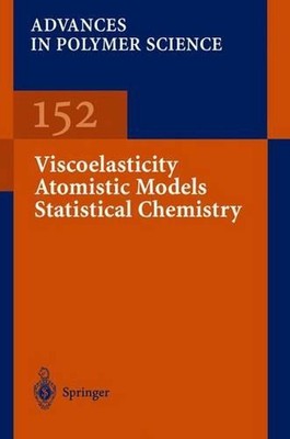 Viscoelasticity Atomistic Models Statistical Chemistry by Akihiro Abe (English) -image