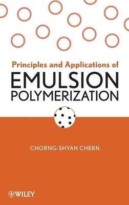 Principles and Applications of Emulsion Polymerization by Chorng-Shyan Chern (En-image