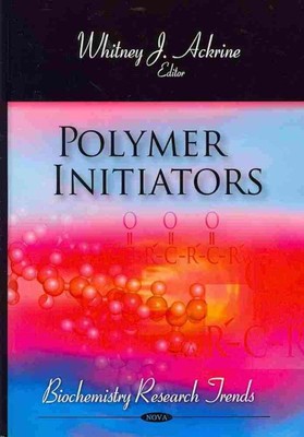 Polymer Initiators, Hardcover by Ackrine, Whitney J. (EDT), Like New Used, Fr...-image