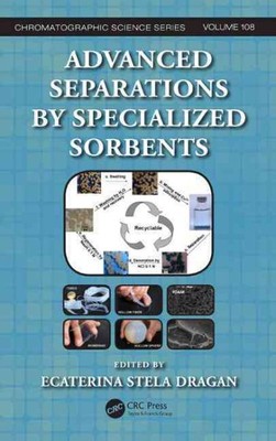 Advanced Separations by Specialized Sorbents, Hardcover by Dragan, Ecaterina ...-image