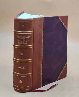 Encyclopedia Of The History Of St. Louis, A Compendium Of Histor [Leather Bound]-image