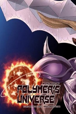 Polymer's Universe An Epic Adventure: Chapter One: Aggressive Negotiations by Ma-image