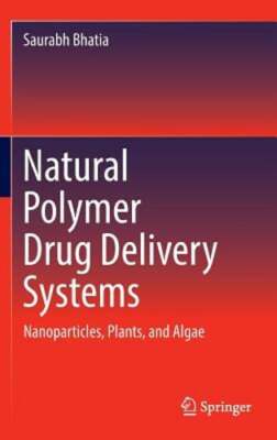 Natural Polymer Drug Delivery Systems: Nanoparticles, Plants, and Algae: New-image