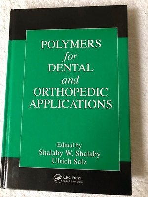 Polymers for Dental and Orthopedic Applications by Shalaby W. Shalaby, 2007-image