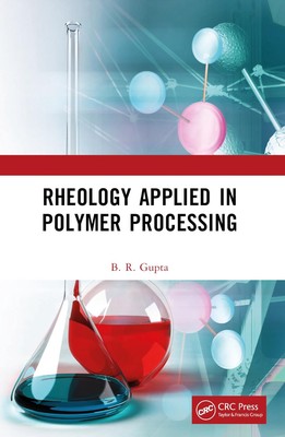 Rheology Applied in Polymer Processing by B.R. Gupta Paperback Book-image