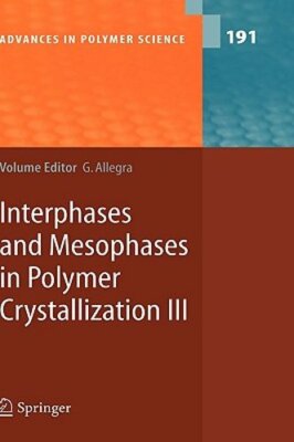 Interphases and Mesophases in Polymer Crystallization III by Giuseppe Allegra-image