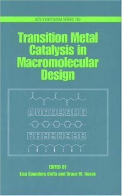TRANSITION METAL CATALYSIS IN MACROMOLECULAR DESIGN By Lisa Saunders Boffa VG-image