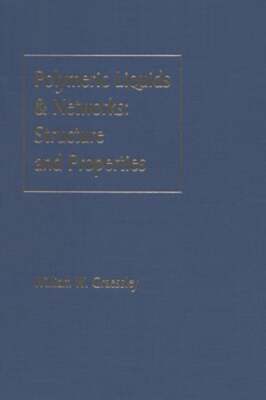 Polymeric Liquids & Networks: Structure and Properties by William W Graessley-image