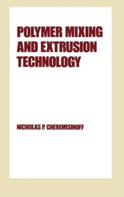 Polymer Mixing and Extrusion Technology by NicholasP. Cheremisinoff (English) Ha-image