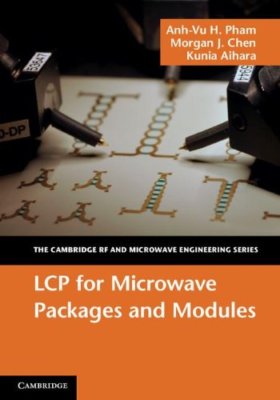 LCP for Microwave Packages and Modules (The Cambridge RF and Microwave Engineeri-image