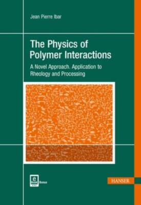 The Physics of Polymer Interactions: A Novel Approach  Application to Rheol...-image
