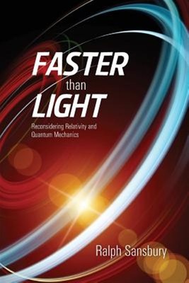 Faster Than Light : Quantum Mechanics and Relativity Reconsidered, Paperback ...-image