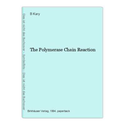 The Polymerase Chain Reaction Mullis Kary, B, François Ferré A Gibbs Richard and -image