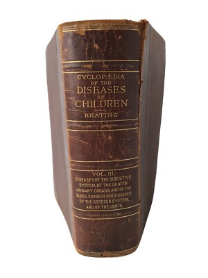 Cyclopedia Of The Diseases Of Children/ Dr Keating Volume III Published 1891-image