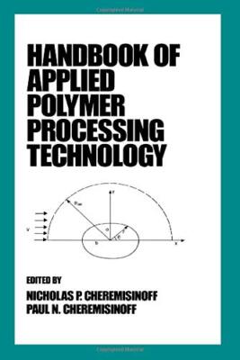 Handbook of Applied Polymer Processing Technolo, Cheremisinoff, Cheremisinof-,-image