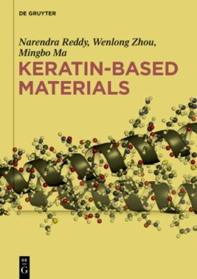 Keratin-based Materials, Reddy, Narendra / Zhou, Wenlong / Ma, Mingbo, New Book-image