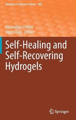 Self-Healing and Self-Recovering Hydrogels by Costantino Creton (English) Hardco-image