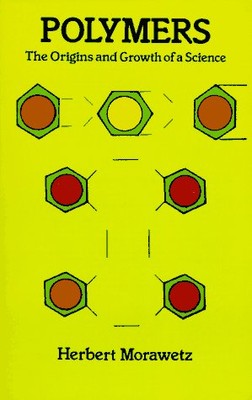 POLYMERS: THE ORIGINS AND GROWTH OF A SCIENCE By Herbert Morawetz Mint Condition-image