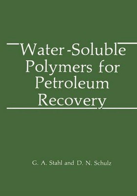 Water-Soluble Polymers for Petroleum Recovery: National Meeting Entitled 