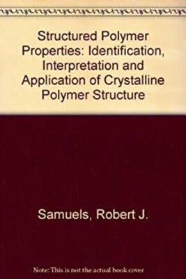 Structured Polymer Properties Hardcover Robert J. Samuels-image