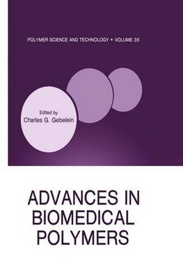 Advances in Biomedical Polymers: Symposium : 190th National Meeting : Papers by -image