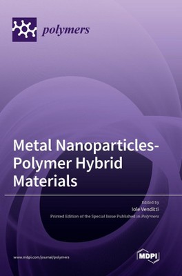 Metal Nanoparticles-Polymer Hybrid Materials by Iole Venditti [Hardback]-image
