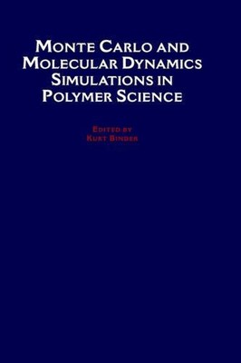 Monte Carlo and Molecular Dynamics Simulations in Polymer Science by Kurt Binder-image