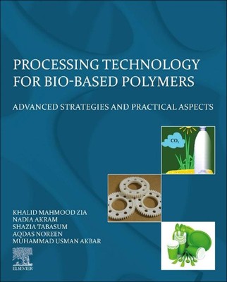 Processing Technology for Bio-Based Polymers: Advanced Strategies and Practical -image