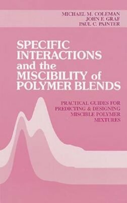 Specific Interactions and the Miscibility of Polymer Blends by Michael M Coleman-image