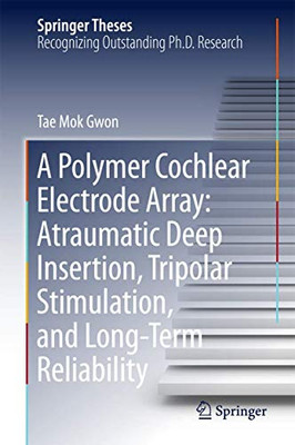 A Polymer Cochlear Electrode Array: Atraumatic Deep... - Gwon, Tae Mok-image