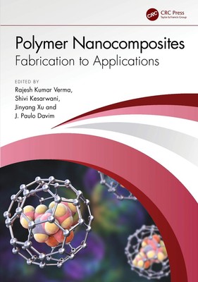 Polymer Nanocomposites: Fabrication to Applications by Rajesh Kumar Verma Hardco-image