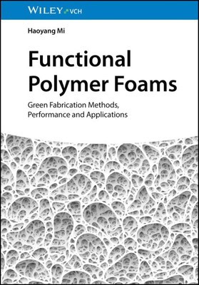 Functional Polymer Foams - Green Fabrication Methods, Performance And Applica...-image