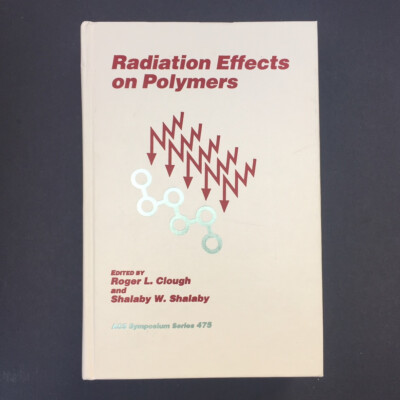 RADIATION EFFECTS ON POLYMERS, by Roger L. Clough and Shalaby W. Shalaby-image