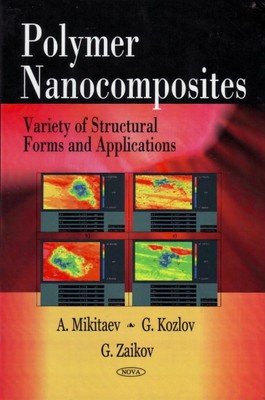 Polymer Nanocomposites: Variety of Structural Forms & Applications by Abdulakh K-image