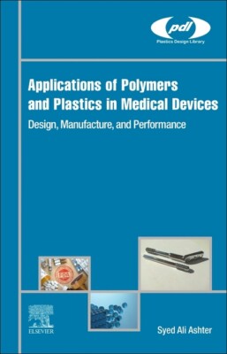 Applications Of Polymers And Plastics In Medical Devices: Design, Manufactu...-image
