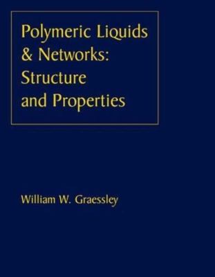 Polymeric Liquids & Networks: Structure and Properties-image
