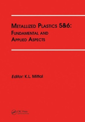 Metallized Plastics 5 & 6 : Fundamental & Applied Apsects, Hardcover by Mitta...-image