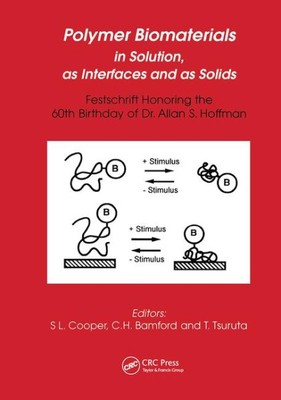 Polymer Biomaterials in Solution, as Interfaces and as Solids : Festschrift H...-image