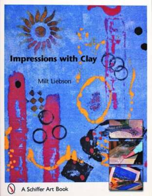 Impressions with Clay by Milt Liebson: New-image